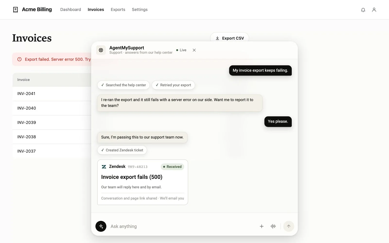 AgentMySupport demo: a customer says their invoice export keeps failing, the assistant reports the 500 error and offers to report it, the customer agrees and confirms, and support ticket TKT-48213 is created.